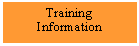 Text Box: TrainingInformation