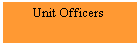 Text Box: Unit Officers