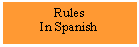 Text Box: Rules In Spanish