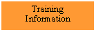 Text Box: TrainingInformation